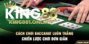 cách chơi baccarat luôn thắng