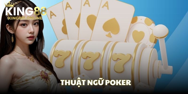 Tổng hợp những thuật ngữ phổ biến trong casino