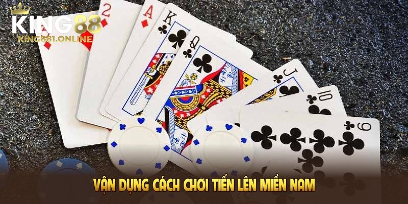 Bí quyết tham gia cách chơi Tiến Lên Miền Nam hiệu quả cùng King88